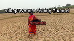 Traditional Hand Fishing by Village Women   Mouni