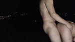 Fucking Hard on a Cliff at Night Until We Cum at the Same Time