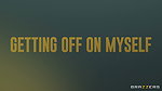 Alanna Pow – Getting Off On Myself