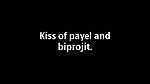 kiss of payal and biprojit