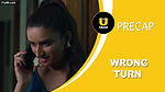 W r o n g T u r n ( P a r t – 1)
