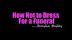 myfamilypies how not to dress for a funeral long