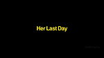 Kimmy Kim & Khloe Kapri – Her Last Day